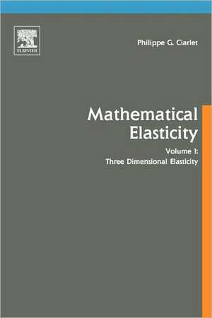 Three-Dimensional Elasticity de Philippe G. Ciarlet