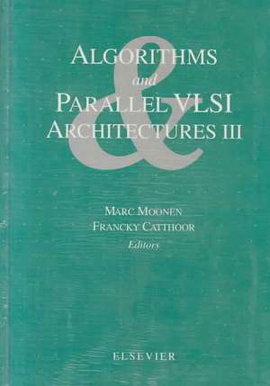 Algorithms and Parallel VLSI Architectures III de M. Moonen