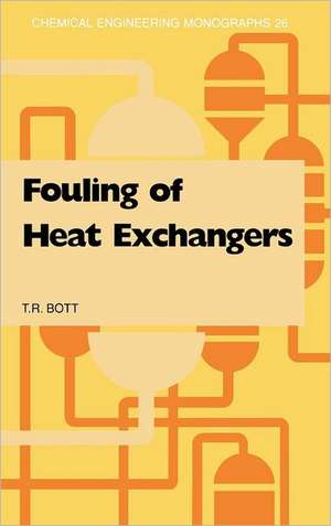 Fouling of Heat Exchangers de T. R. Bott