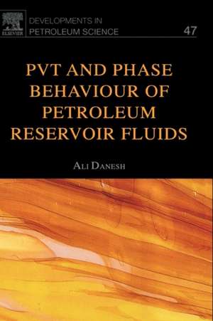 PVT and Phase Behaviour Of Petroleum Reservoir Fluids de Ali Danesh