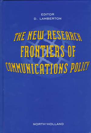 The New Research Frontiers of Communications Policy de D. Mclean Lamberton