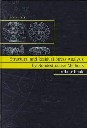 Structural and Residual Stress Analysis by Nondestructive Methods: Evaluation - Application - Assessment de V. Hauk