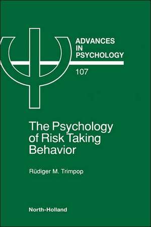 The Psychology of Risk Taking Behavior de R.M. Trimpop