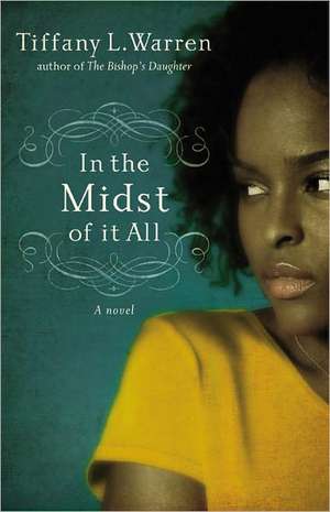 In the Midst of It All de Tiffany L. Warren