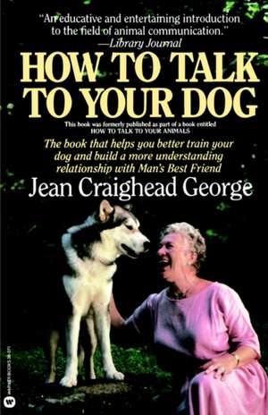 How to Talk to Your Dog de C. George