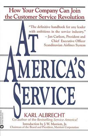 At America's Service: How Your Company Can Join the Customer Service Revolution de Karl Albrecht