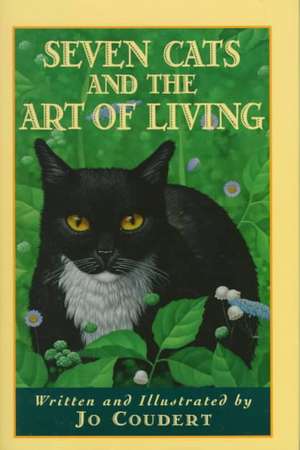 Seven Cats and the Art of Living de Jo Coudert