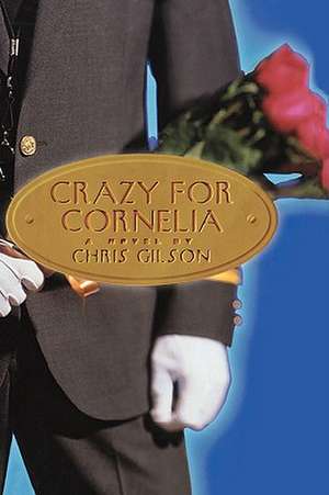 Crazy for Cornelia de Chris Gilson