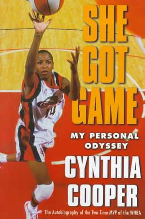 She Got Game: My Personal Odyssey de Cynthia Cooper