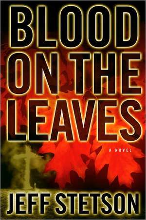 Blood on the Leaves de Jeff Stetson