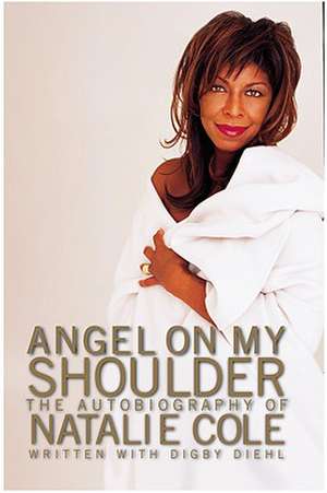 Angel on My Shoulder: An Autobiography de Natalie Cole