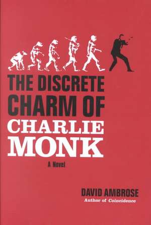 The Discrete Charm of Charlie Monk de David Ambrose