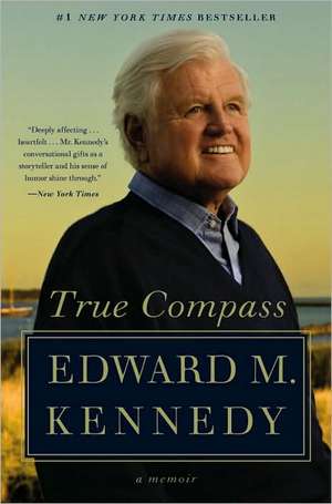 True Compass: A Memoir de Edward M. Kennedy