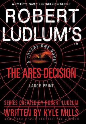 Robert Ludlum's(TM) The Ares Decision de Kyle Mills