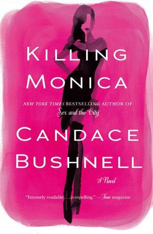 Killing Monica de Candace Bushnell
