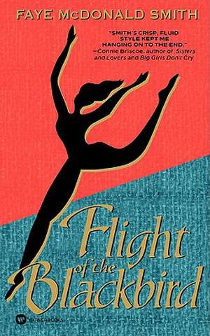 Flight of the Blackbird de Faye McDonald Smith