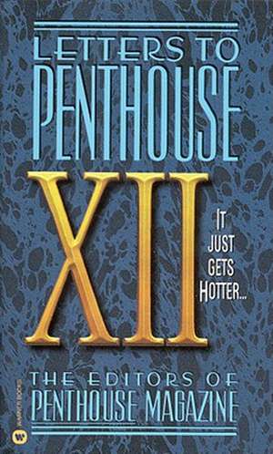 Letters to Penthouse XII: It Just Gets Hotter de Penthouse International