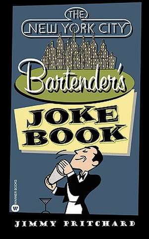 The New York City Bartender's Joke Book de Jimmy Pritchard