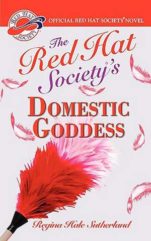 Red Hat Society(R)'s Domestic Goddess de Regina Hale Sutherland