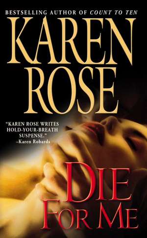 Die for Me de Karen Rose