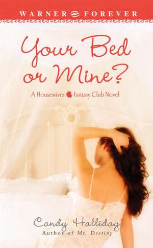 Your Bed or Mine? de Candy Halliday