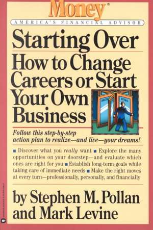 Starting Over: How to Change Your Career or Start Your Own Business de Stephen M. Pollan