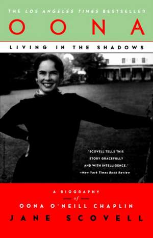 Oona Living in the Shadows: A Biography of Oona O'Neill Chaplin de Jane Scovell