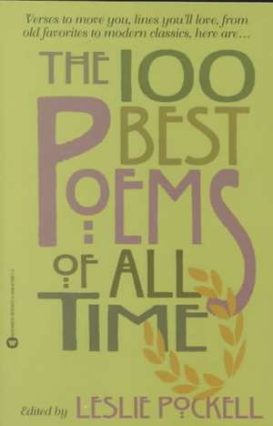 The 100 Best Poems of All Time de Leslie Pockell