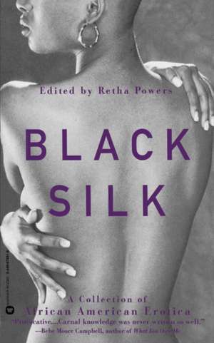 Black Silk: A Collection of African American Erotica de Retha Powers