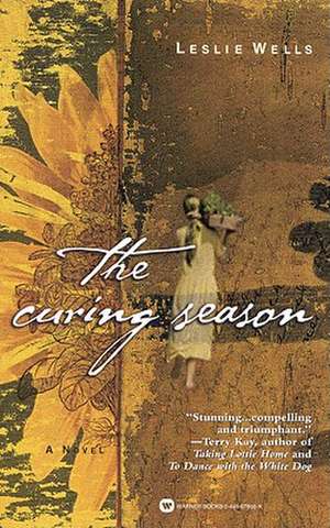 The Curing Season de Leslie Wells