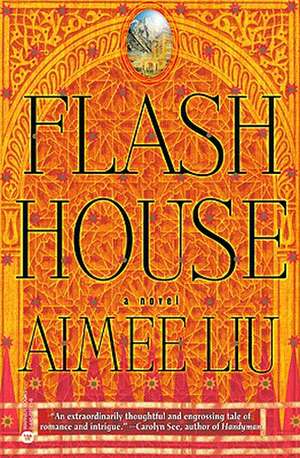 Flash House de Aimee Liu