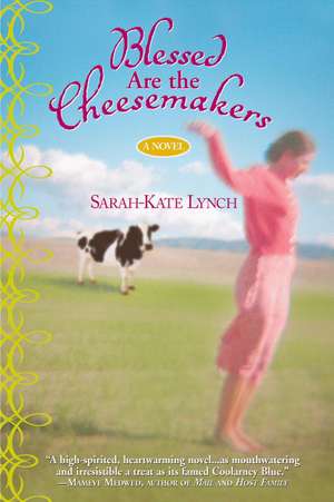 Blessed Are the Cheesemakers de Sarah-Kate Lynch