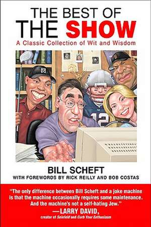 The Best of The Show: A Classic Collection of Wit and Wisdom de Bill Scheft