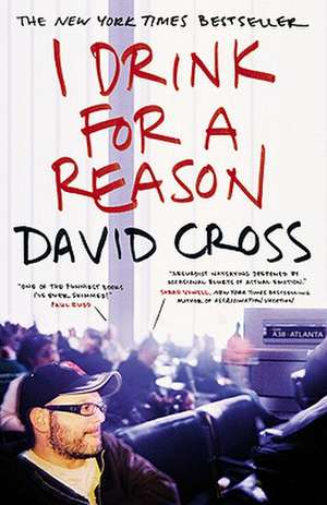 I Drink for a Reason de David Cross