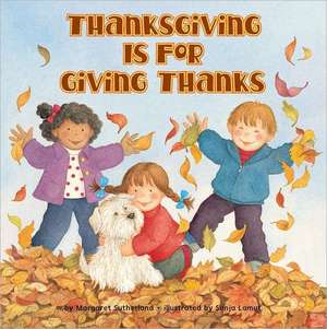 Thanksgiving Is for Giving Thanks de Margaret Sutherland