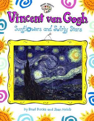 Vincent Van Gogh: Sunflowers and Swirly Stars de Joan Holub