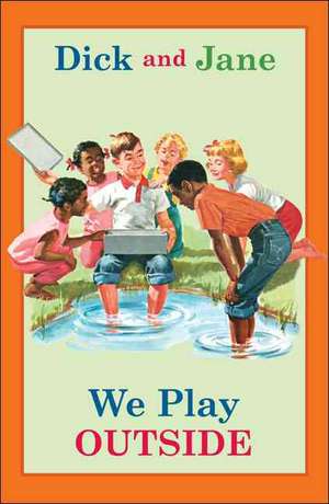 Dick and Jane: We Play Outside de Unknown