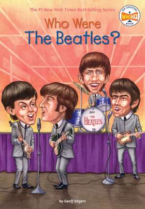 Who Were the Beatles? de Geoff Edgers