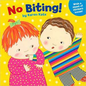 No Biting! de Karen Katz