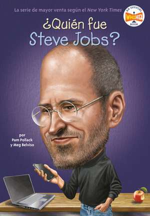 Quien Fue Steve Jobs? = Who Was Steve Jobs? de Pam Pollack