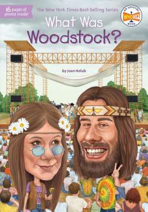 What Was Woodstock? de Joan Holub