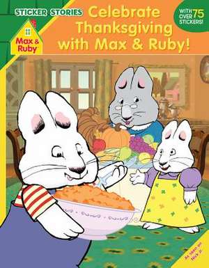 Celebrate Thanksgiving with Max and Ruby! (Sticker Stories) de Grosset & Dunlap