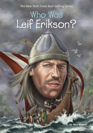 Who Was Leif Erikson? de Nico Medina