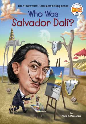 Who Was Salvador Dalí? de Paula K Manzanero