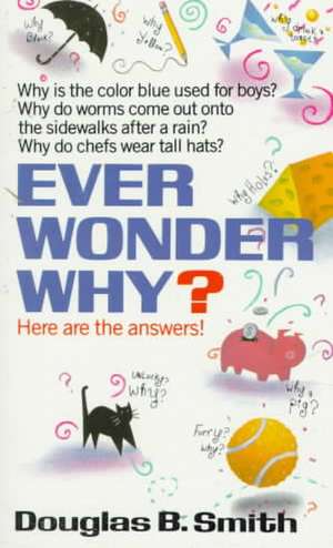 Ever Wonder Why? de Douglas B. Smith