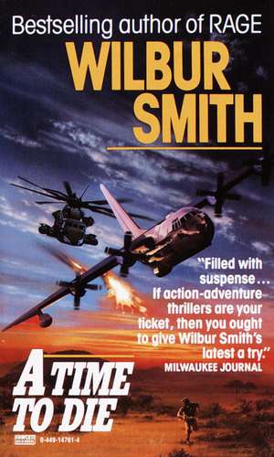 Time to Die de Wilbur Smith