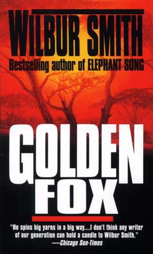 Golden Fox de Wilbur Smith