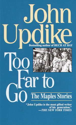 Too Far to Go: The Maples Stories de John Updike