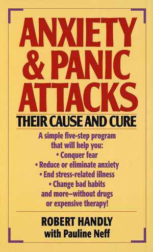 Anxiety & Panic Attacks: Their Cause and Cure de Robert Handly