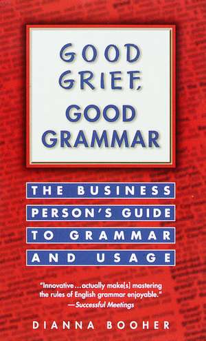 Good Grief, Good Grammar de Dianna Booher